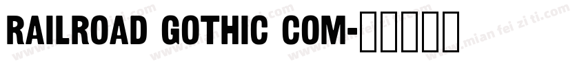 Railroad Gothic Com字体转换